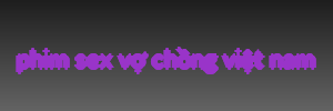phim sex vợ chồng việt nam